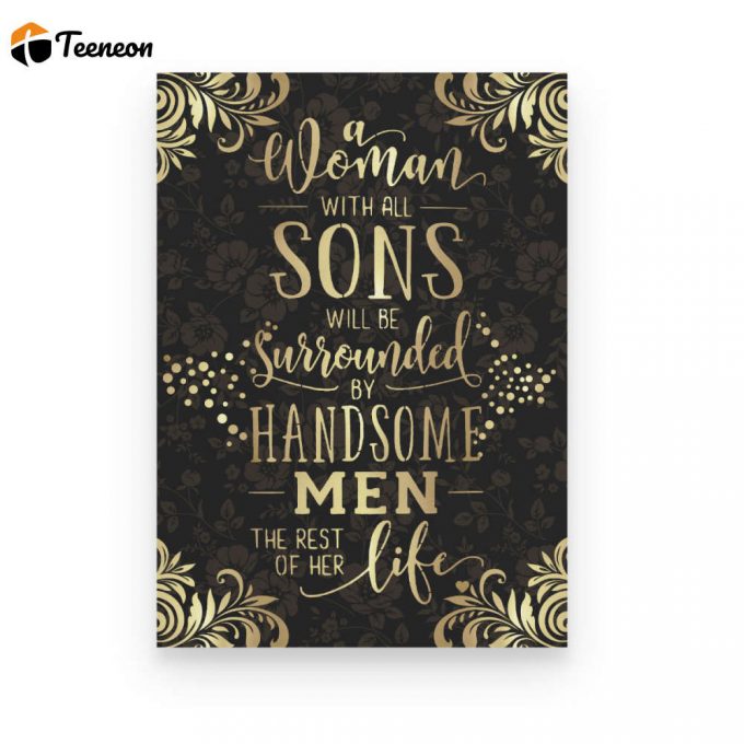 A Woman With All Sons Poster Canvas Gift For Mom | Family 1