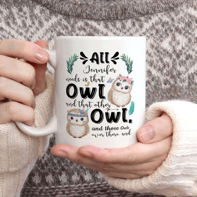 All You Need Is That Owl And That Other Owl Mug 3