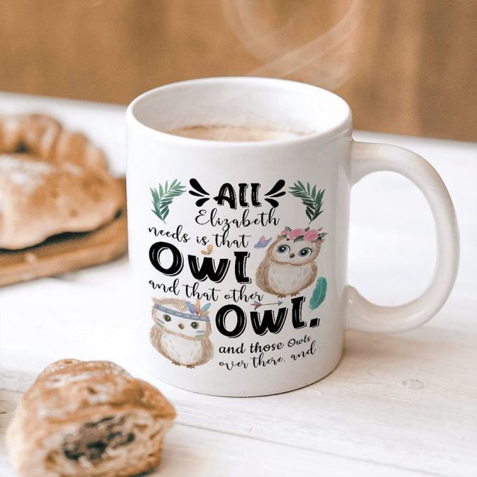 All You Need Is That Owl And That Other Owl Mug 4