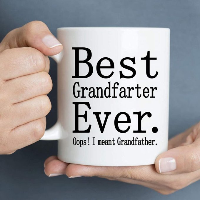 Best Grandfarter Ever I Meant Grandfather Mug Father'S Day Gag Gifts Tea Cup For Grandfather Birthday Gifts For Men 2