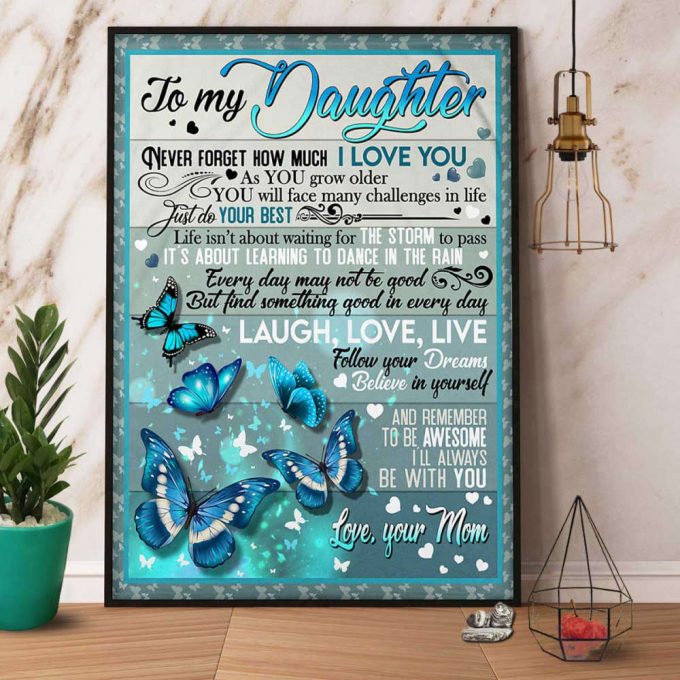 Blue Butterfly Mom To My Daughter Never Forget How Much I Love You Mom Lovers Poster No Frame Matte Canvas 2