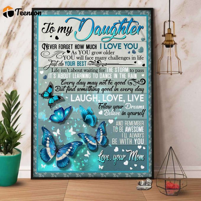 Blue Butterfly Mom To My Daughter Never Forget How Much I Love You Mom Lovers Poster No Frame Matte Canvas 1