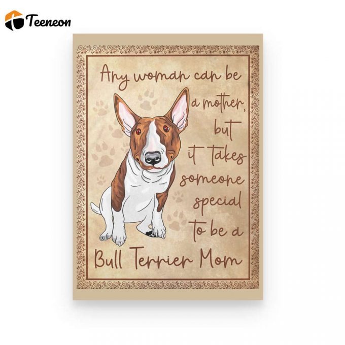 Bull Terrier Mom Poster Canvas 1