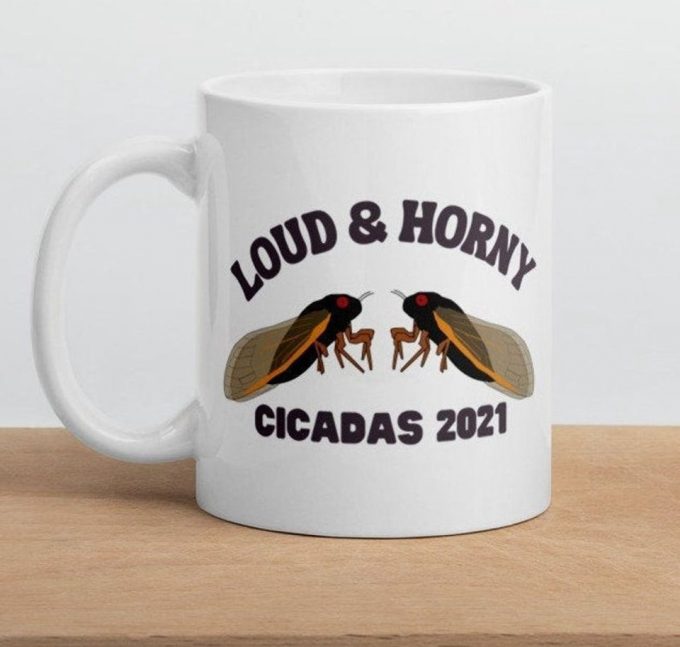 Cicada Mug Loud And Horny Cicadas 2021 2