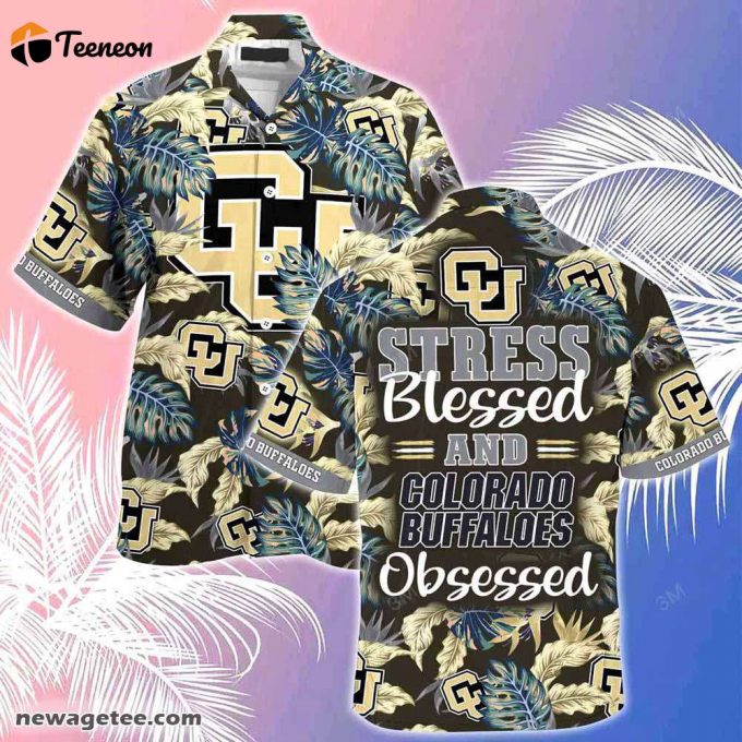 Colorado Buffaloes Summer Beach Hawaiian Shirt Stress Blessed Obsessed 1