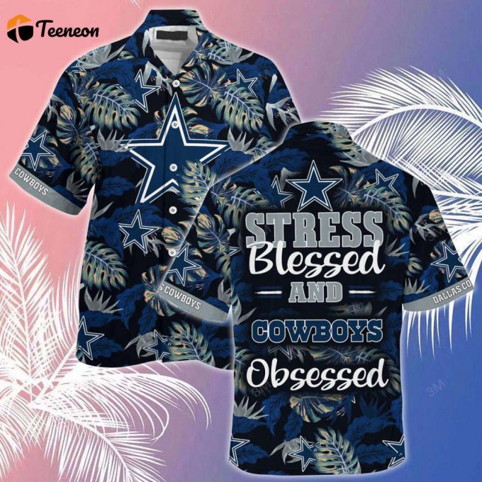 Dallas Cowboys Stress Blessed Obsessed Hawaiian Shirt 1