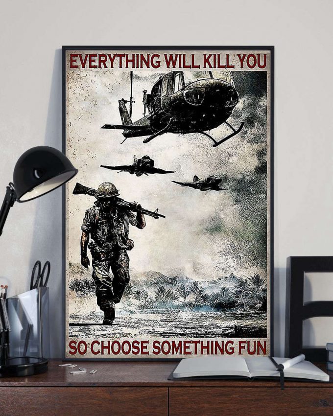 Everything Will Kill You So Choose Something Fun Veteran Vintage Poster, Canvas 3