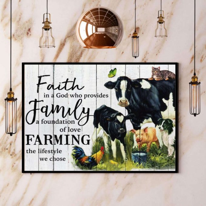 Farming Cows Pig Chicken And Dogs Faith In A God Who Provides Family A Foundation Of Love Farming The Lifestyle We Choose Poster No Frame Matte Canvas 2