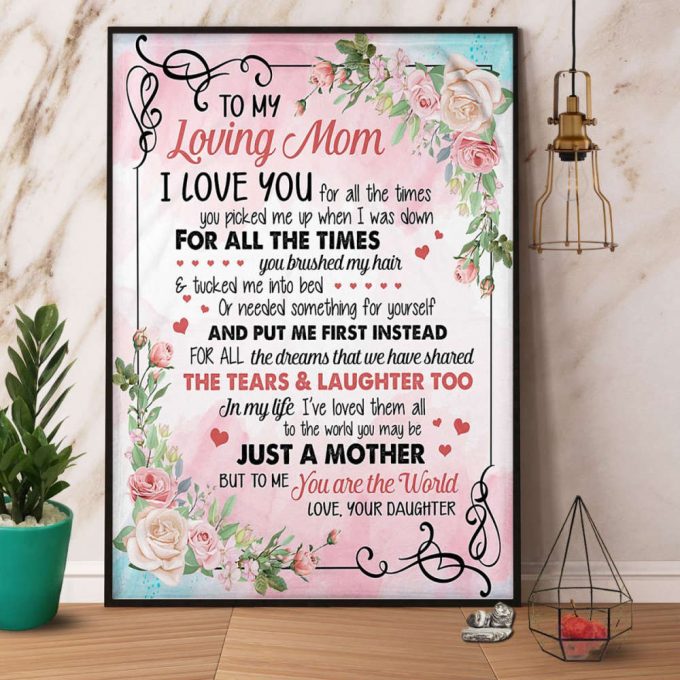 Flowers To My Loving Mom I Love You For All The Times Poster No Frame Matte Canvas 2