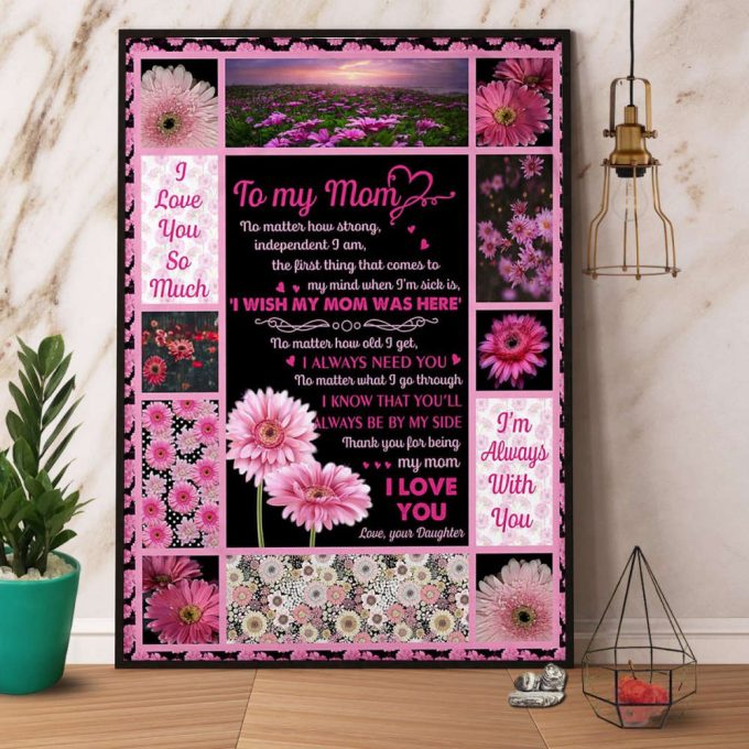 Flowers To My Mom I Always Need You I Love You Pink Flowers Poster No Frame Matte Canvas 2
