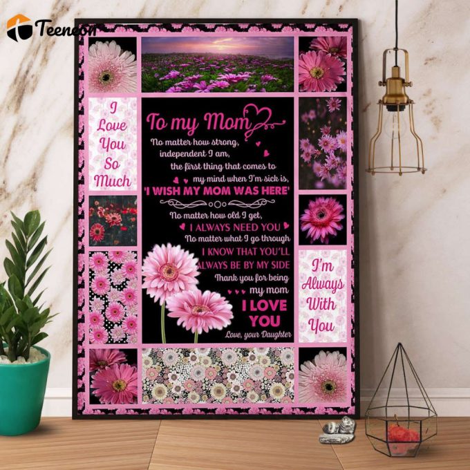 Flowers To My Mom I Always Need You I Love You Pink Flowers Poster No Frame Matte Canvas 1