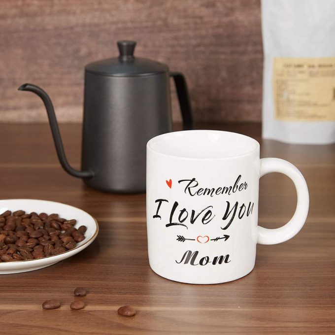 Gifts For Mom From Daughter Son, Remember I Love You Mom White Coffee Mugs For Women 4