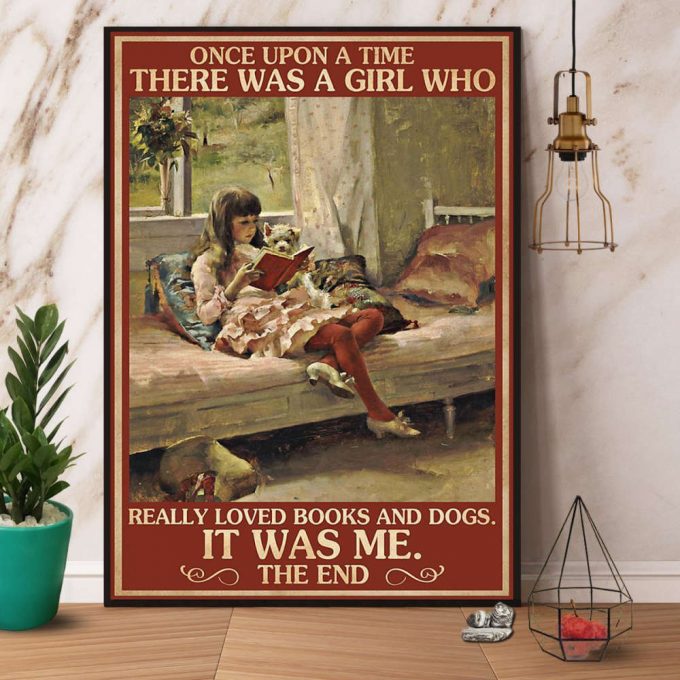 Girl And Dogs Once Upon A Time There Was A Girl Who Really Love Books And Dogs Poster No Frame Matte Canvas 2