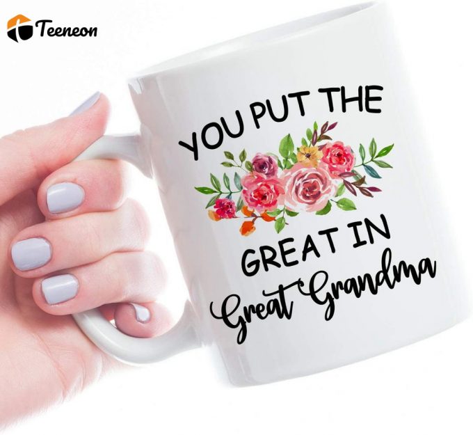 Greatingreat Retire - You Put The Great In Great Grandma Cup-Christmas Gifts Mug 2