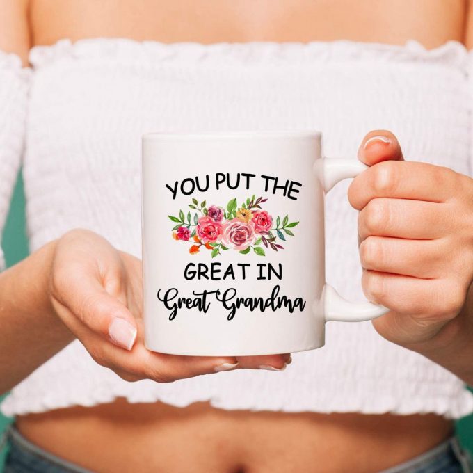 Greatingreat Retire - You Put The Great In Great Grandma Cup-Christmas Gifts Mug 4