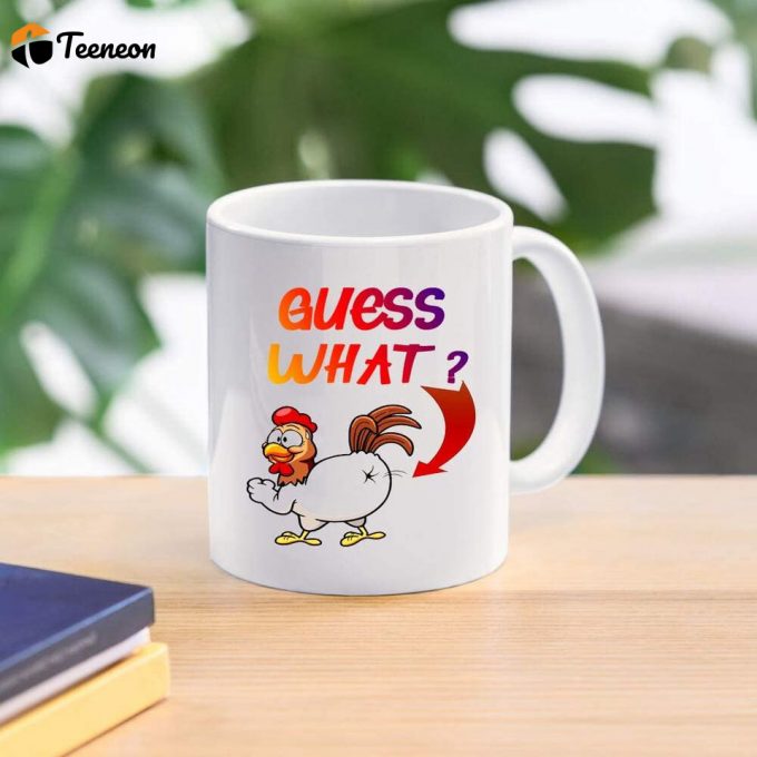 Guess What? Chicken Butt Funny Chicken Mug 2