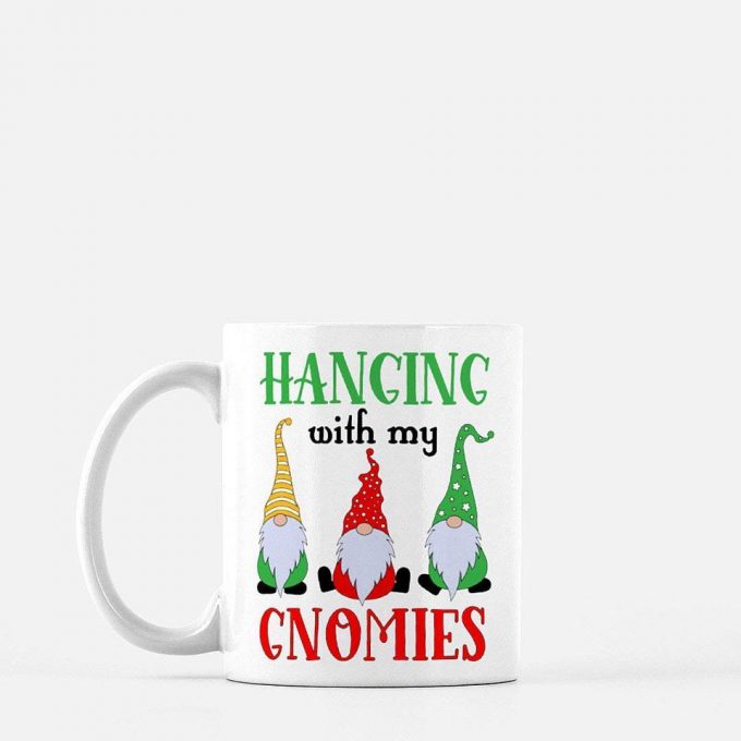 Hangin' With My Gnomies Gnomes Coffee Mug 4