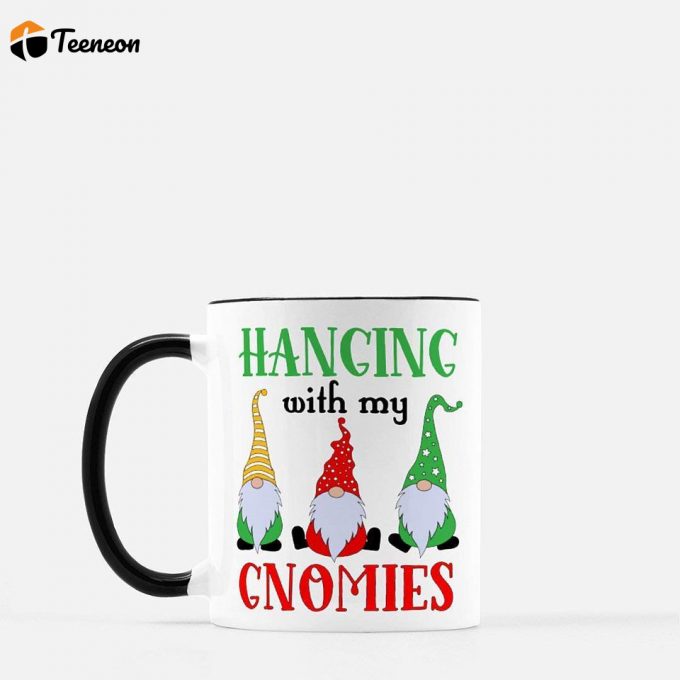 Hangin' With My Gnomies Gnomes Coffee Mug 1