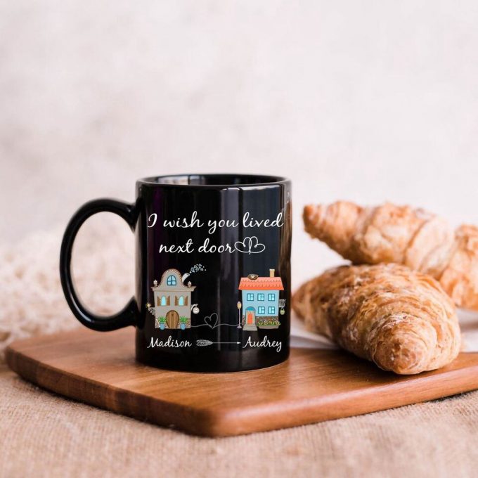 I Wish You Lived Next Door Mug , Long Distance Friendship Mug