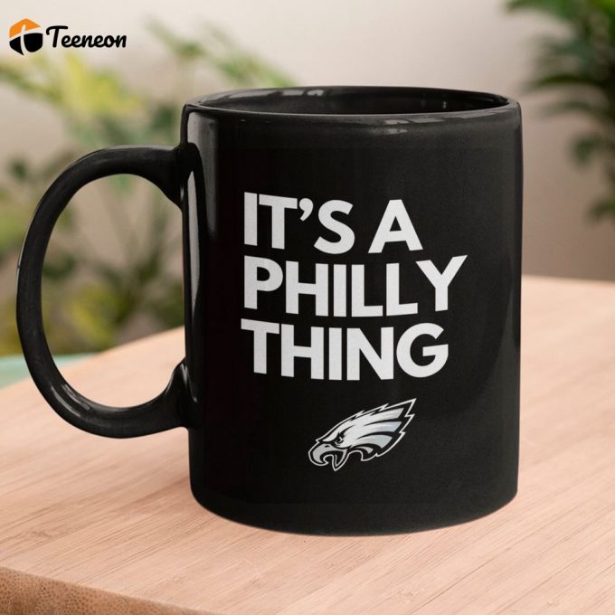 Its A Philly Thing Mugs - Eagles Mugs - Philadelphia Mugs 2
