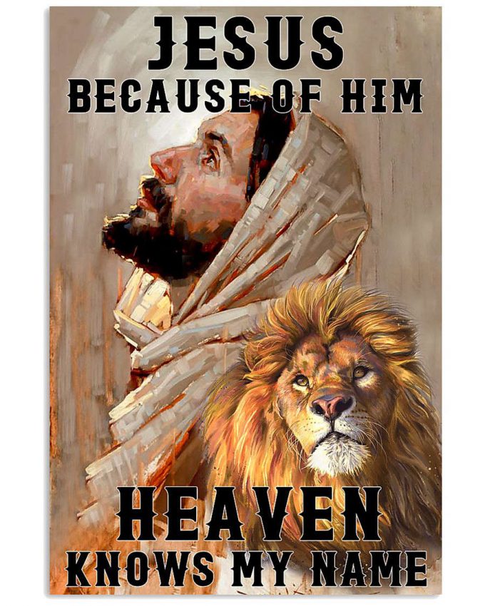 Jesus Because Of Him Heaven Knows My Name Lion Poster, Canvas 2