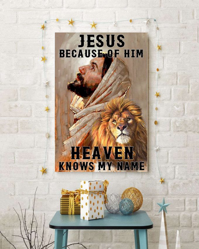 Jesus Because Of Him Heaven Knows My Name Lion Poster, Canvas 5