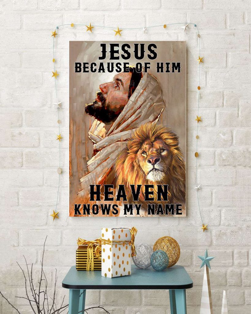 Jesus Because Of Him Heaven Knows My Name Lion Poster, Canvas 14