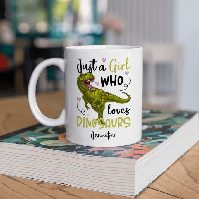 , Just A Girl Loves Dinosaur Mug 4