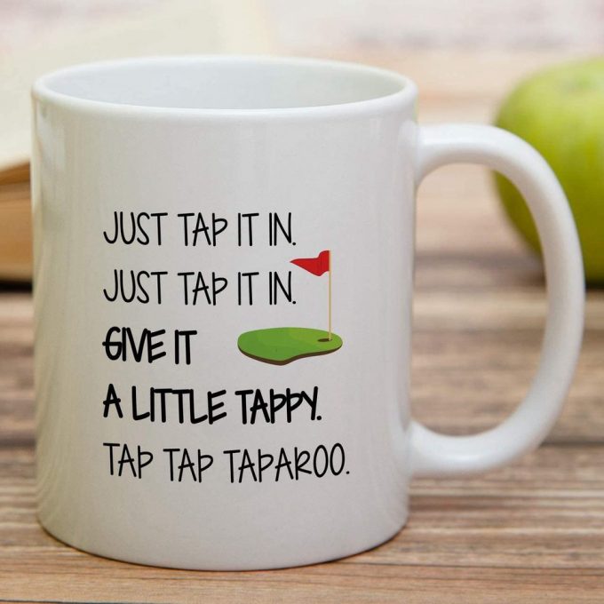 Just Tap It In Golf Golfer Ceramic Coffee Mugs 2