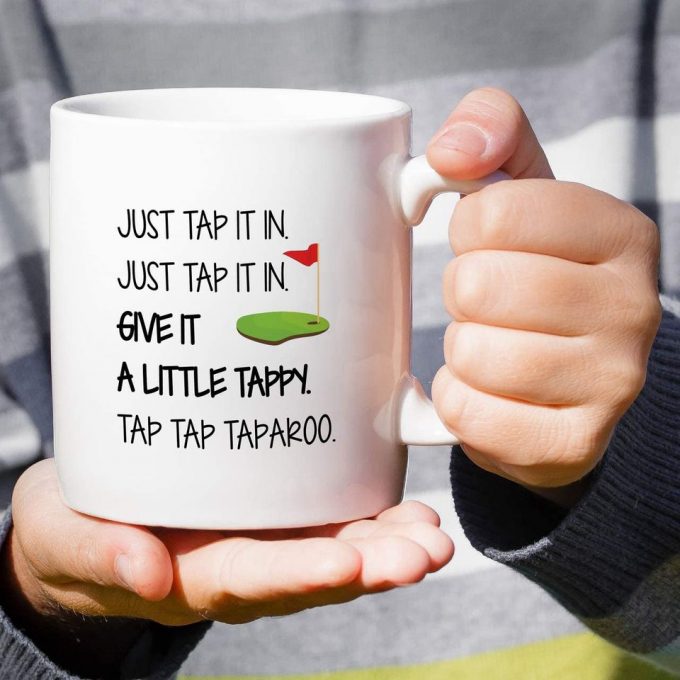 Just Tap It In Golf Golfer Ceramic Coffee Mugs 3