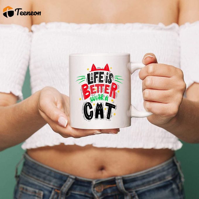 Life Is Better With A Cat Mug 2