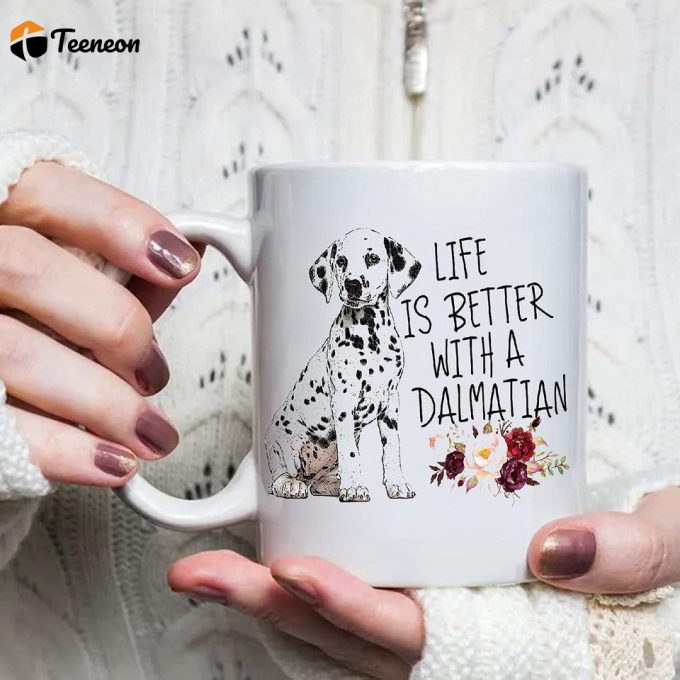 Life Is Better With A Dalmatian Watercolor Funny Coffee Mug 1