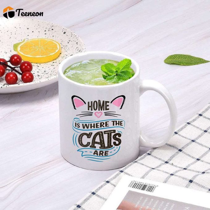 Life Is Better With Cats, Home Is Where The Cats Are,Great Coffee Mugs 2