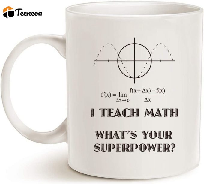 Math Mug I Teach Math What'S Your Superpower 2
