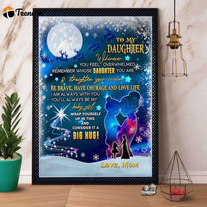 Mom Love To My Daughter Wrap Yourself Up In This Consider It A Big Hug Snow Xmas Tree Winter Season Lovers Poster No Frame Matte Canvas 1
