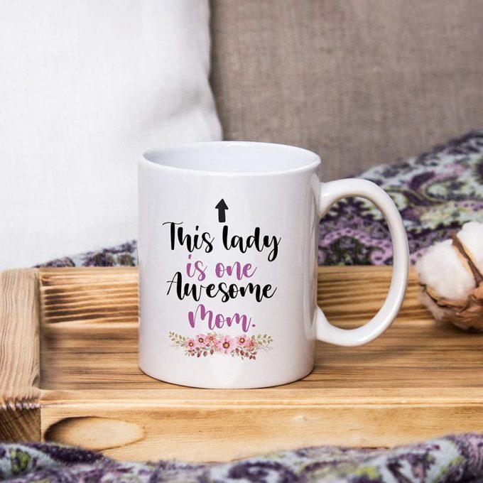 Mother'S Day Gifts Mom Coffee Mug - This Lady Is One Awesome Mom 3