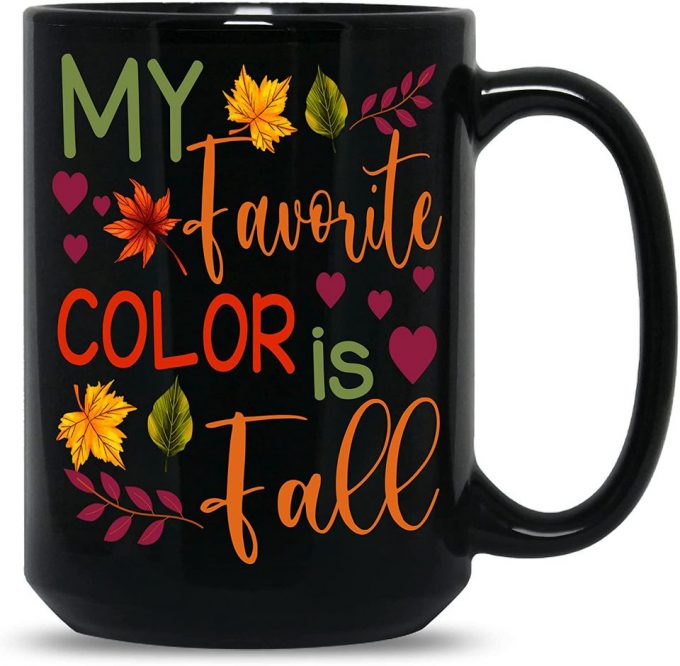 My Favorite Color Is Fall Mug, Autumn Cute Coffee Mug 7