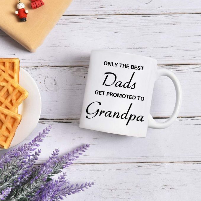 Only The Best Dads Get Promoted To Great Grandpa Coffee Mug 3