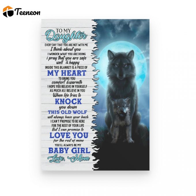 Poster Canvas To My Daughter Every Day That You Are Not With Me Wolf Gift For Daughter From Mom Birthday 1