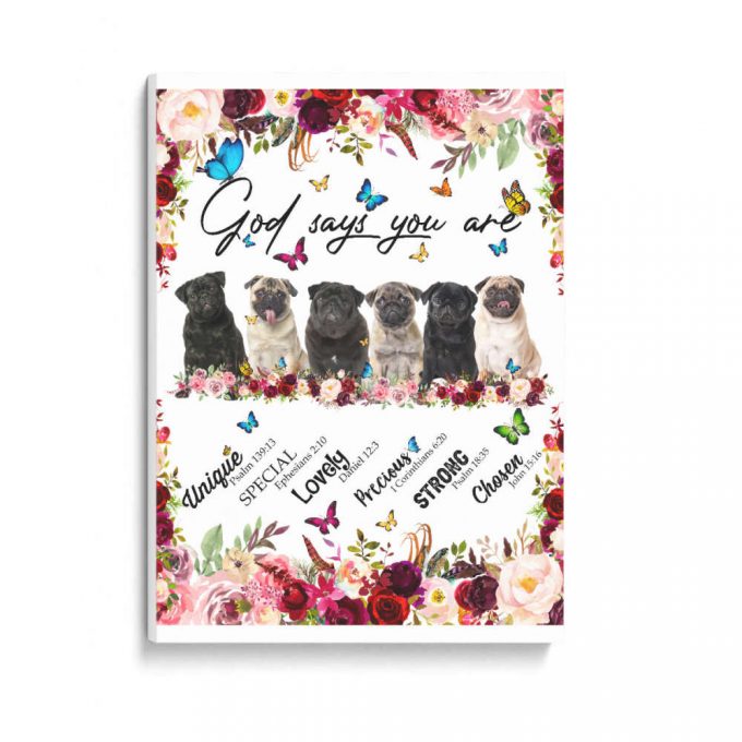 Pug - God Says You Are - Floral Butterflies Poster Canvas Gift For Dog Lovers Birthday Gift Home Decor 2