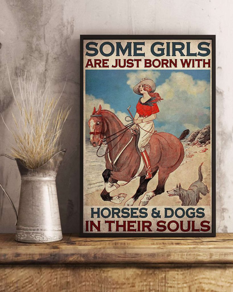 Some Girls Are Just Born With Horses And Dogs In Their Souls Vintage Poster, Canvas 12