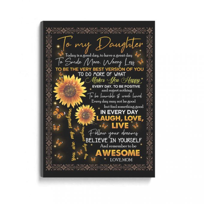 Sunflower Poster Canvas, To My Daughter Love Live Follow Your Dreams Believe In Yourself Love Mom,Gift For Daughter Family Home Decor 2