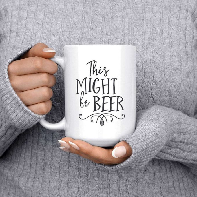 This Might Be Beer Mug -Double-Sided Coffee Tea Mug 2