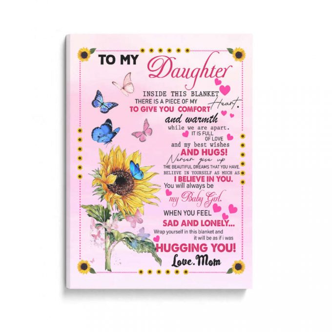 To My Daughter Butterfly You Will Always Be My Baby Girl Poster Canvas Gift For Daughter From Mom To Daughter Home Decor 2