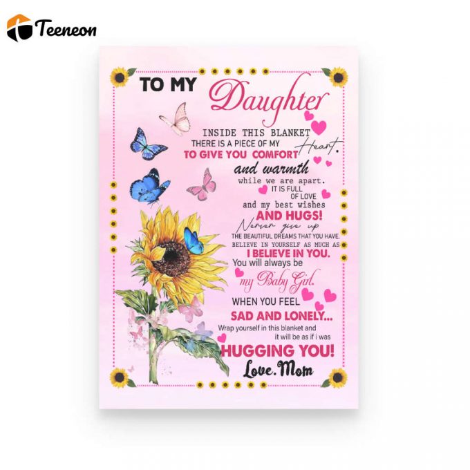 To My Daughter Butterfly You Will Always Be My Baby Girl Poster Canvas Gift For Daughter From Mom To Daughter Home Decor 1