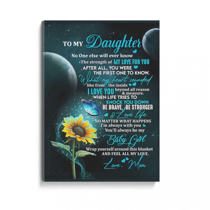 To My Daughter Poster Canvas You Were The First One To Know What My Heart Sounded Gift From Mother Home Decor 2