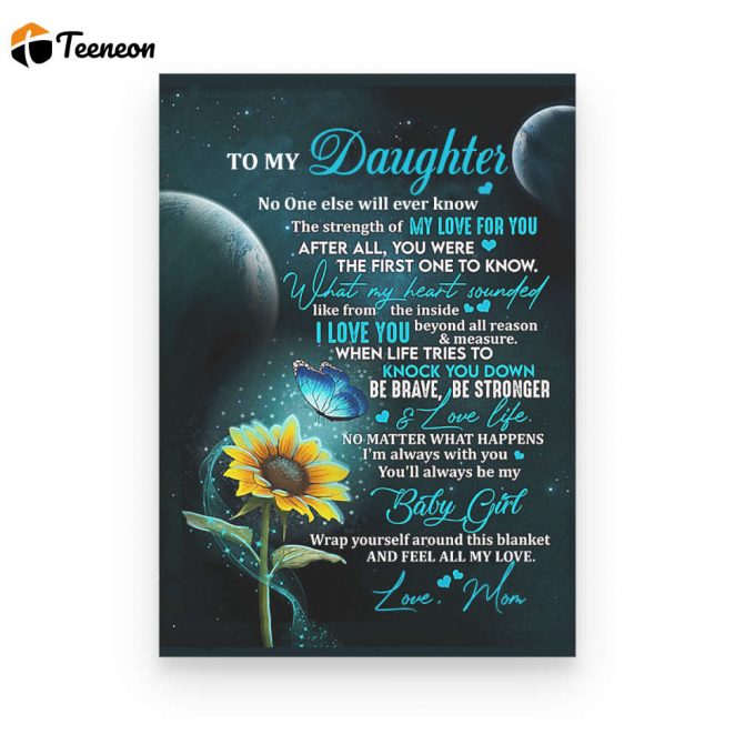 To My Daughter Poster Canvas You Were The First One To Know What My Heart Sounded Gift From Mother Home Decor 1