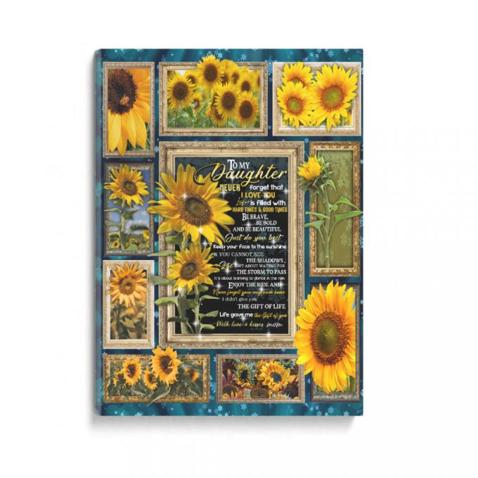 To My Daughter Sunflower The Gift Of You Gift From Mom Poster Canvas 2