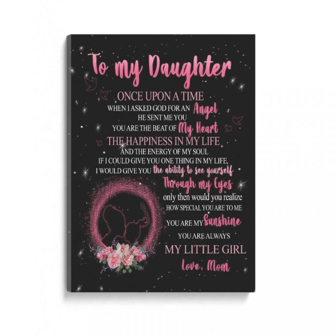 To My Daughter You Are Always My Little Girl Poster Canvas Gift For Daughter From Mom To Daughter Home Decor 2