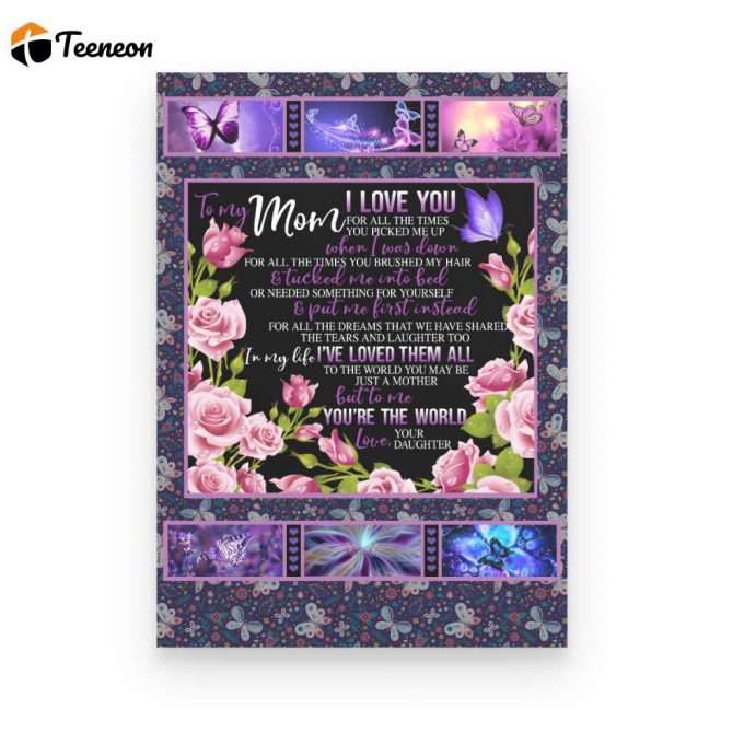 To My Mom I Love You To All The Times Poster Canvas Mother'S Day Gift Gift From Daughter To Mom 1